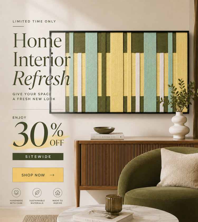 A compact ad banner for a 'Home Interior Refresh' sale, featuring abstract textile wall art above a mid-century console table. Text at the top says 'LIMITED TIME ONLY', and the main text block reads 'Home Interior Refresh' with a sub-header 'GIVE YOUR SPACE A FRESH NEW LOOK'. Large text shows 'ENJOY 30% OFF SITEWIDE' and a yellow-gold 'SHOP NOW' button. Below the button are three icons with text for 'HANDMADE WITH CARE', 'SUSTAINABLE MATERIALS', and 'MADE TO INSPIRE'. The scene includes a dark olive green v