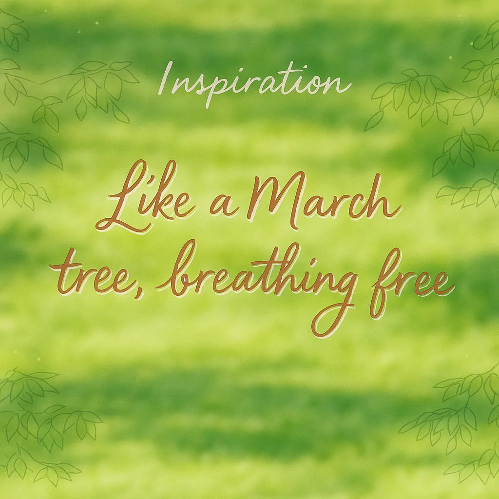 Inspiration graphic for March Tree featuring a blossoming orchard motif and the quote “Like a March tree, breathing free” to convey its springtime concept.